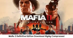 Mafia 2 Definitive Edition Download Highly Compressed