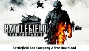 Battlefield Bad Company 2 Free Download